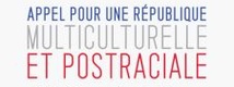 Appel pour une R&eacute;publique multiculturelle et postraciale